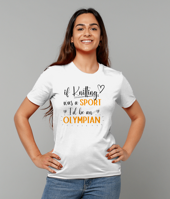 If Knitting was a Sport I'd be an Olympian | 100% Organic Cotton T-Shirt